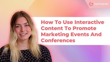 How To Use Interactive Content To Promote Events And Conferences: Interactive Content Course Academy