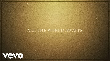 Chris Tomlin - All The World Awaits (Hosanna) (Lyric Video)