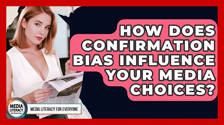 How Does Confirmation Bias Influence Your Media Choices? - Media Literacy For Everyone