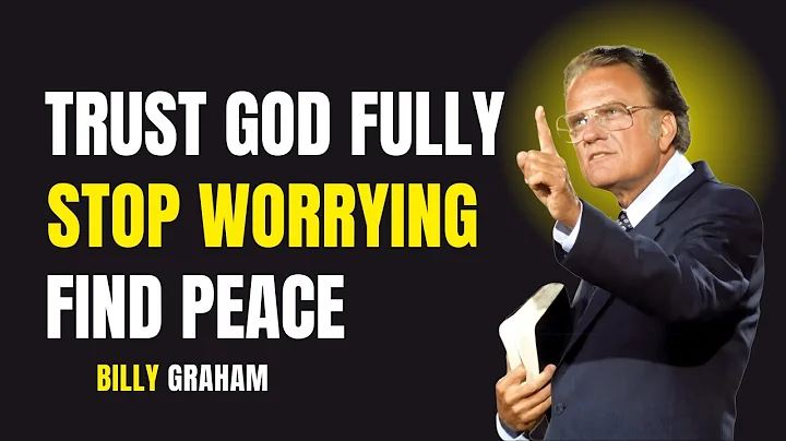 Stop Worrying — Trust God With The Impossible | Billy Graham