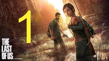 The Last of Us Gameplay Walkthrough Part 1 Let
