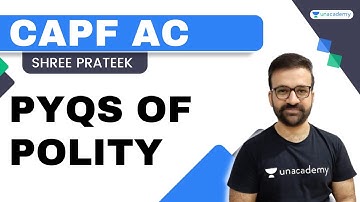 PYQs of Polity | CAPF AC | Shree Prateek Sir | Unacademy - Shaurya