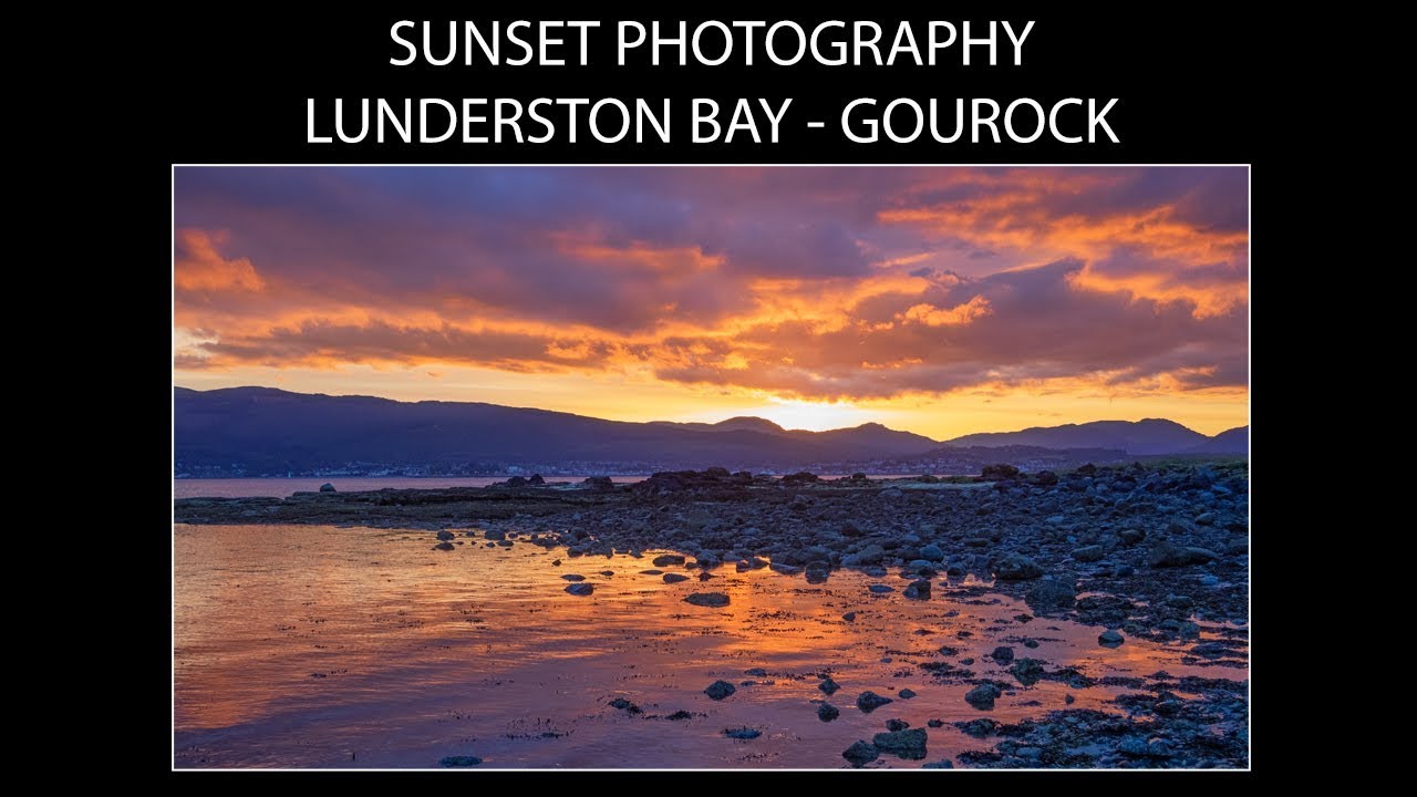 Sunset Photography Lunderston Bay Gourock Youtube