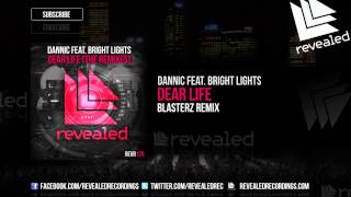 Dannic Feat. Bright Lights - Dear Life (Blasterz Remix) [Out Now!]