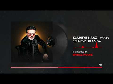 Elaheye Naaz Moein Dj Pouya Remix Elaheye Naaz Moein Dj Pouya Remix