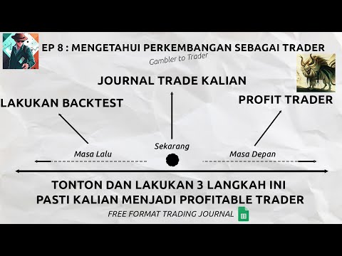 EP 8 : MENGETAHUI PERKEMBANGAN LU SEBAGAI TRADER!!