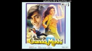 Tere dil ki baat main janu,[Kumar sanu,Alka Yagnik]Chandra mukhi.