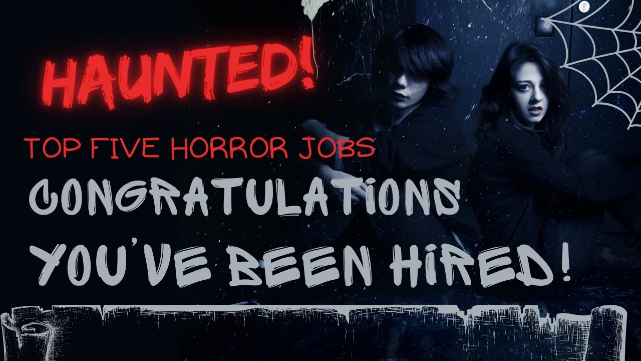 5 HORROR JOBS I Was Hired For… That Still Haunt Me Congratulations