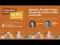 June 17, 2025: So You Want to Be a LIHTC Developer: Upsides, Hurdles to Nonprofits Who Joint Venture