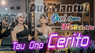 Tau Ono Cerito - Dwi Retno & Nisa Farisha || DJ Remix ( ARYA SEMESTA)