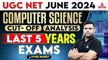 UGC NET Computer Science Last 5 Year Cut-Off Analysis | UGC NET 2024