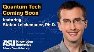 Quantum Tech, Coming Soon featuring Stefan Leichenauer, Ph.D. | ASU Knowledge Enterprise