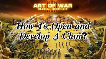 Art of War 3 Global Conflict | Guide - How To Open and Develop A Clan? | Tips & Tricks