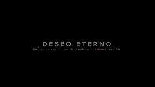 Video thumbnail of "Deseo Eterno (Video Oficial) - TOMA TU LUGAR"