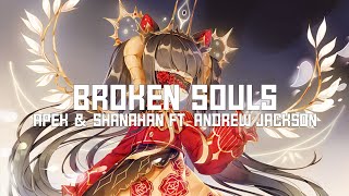 Nightcore - Broken Souls (APEK & Shanahan ft. Andrew Jackson / Lyrics)