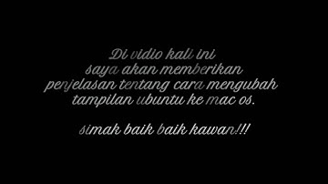TUTORIAL MERUBAH TAMPILAN UBUNTU KE TAMPILAN MAC OS
