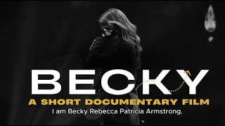 BECKY ARMSTRONG - A short documentary film