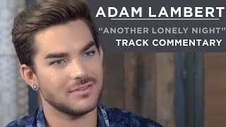 Adam Lambert - Another Lonely Night [Track Commentary]