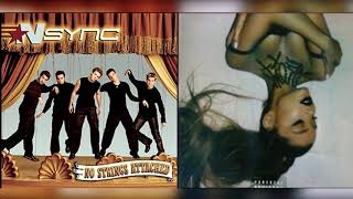 Ariana Grande X Nsync Break Up With Your Girlfriend, It Makes Me Ill Mash-Up