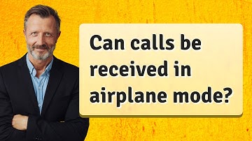Can calls be received in airplane mode?