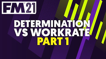 FM21 | DETERMINATION VS WORKRATE | Football Manager 2021 Experiment | PART 1