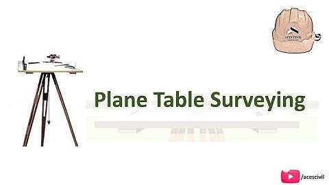 Plane Table Surveying