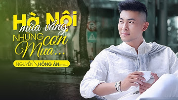 Hà Nội Mùa Vắng Những Cơn Mưa - Nguyễn Hồng Ân | Tình khúc Hà Nội đi vào lòng người