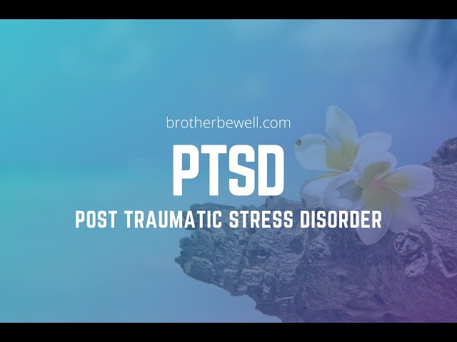 Post Traumatic Stress Disorder