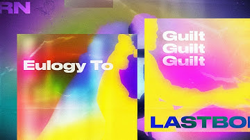 Lastborn - Eulogy To Guilt (Official Music Video)