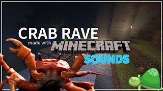 Crab Rave made with Minecraft Sounds