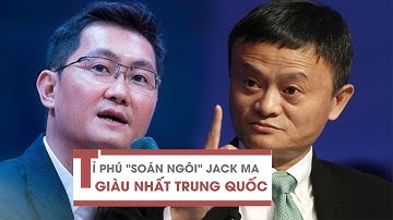Ông chủ soán ngôi Jack Ma, trở thành người giàu nhất Trung Quốc là ai?