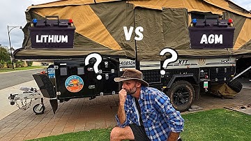 LITHIUM VS AGM for a 12V System in Off Road Camper Trailer