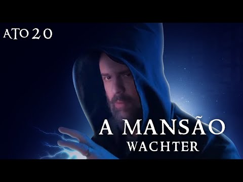 A Mansão Wachter - ATO 20