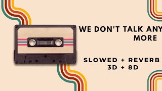  We Dont Talk Any More   Slowed Reverb  3d  8d Song 
