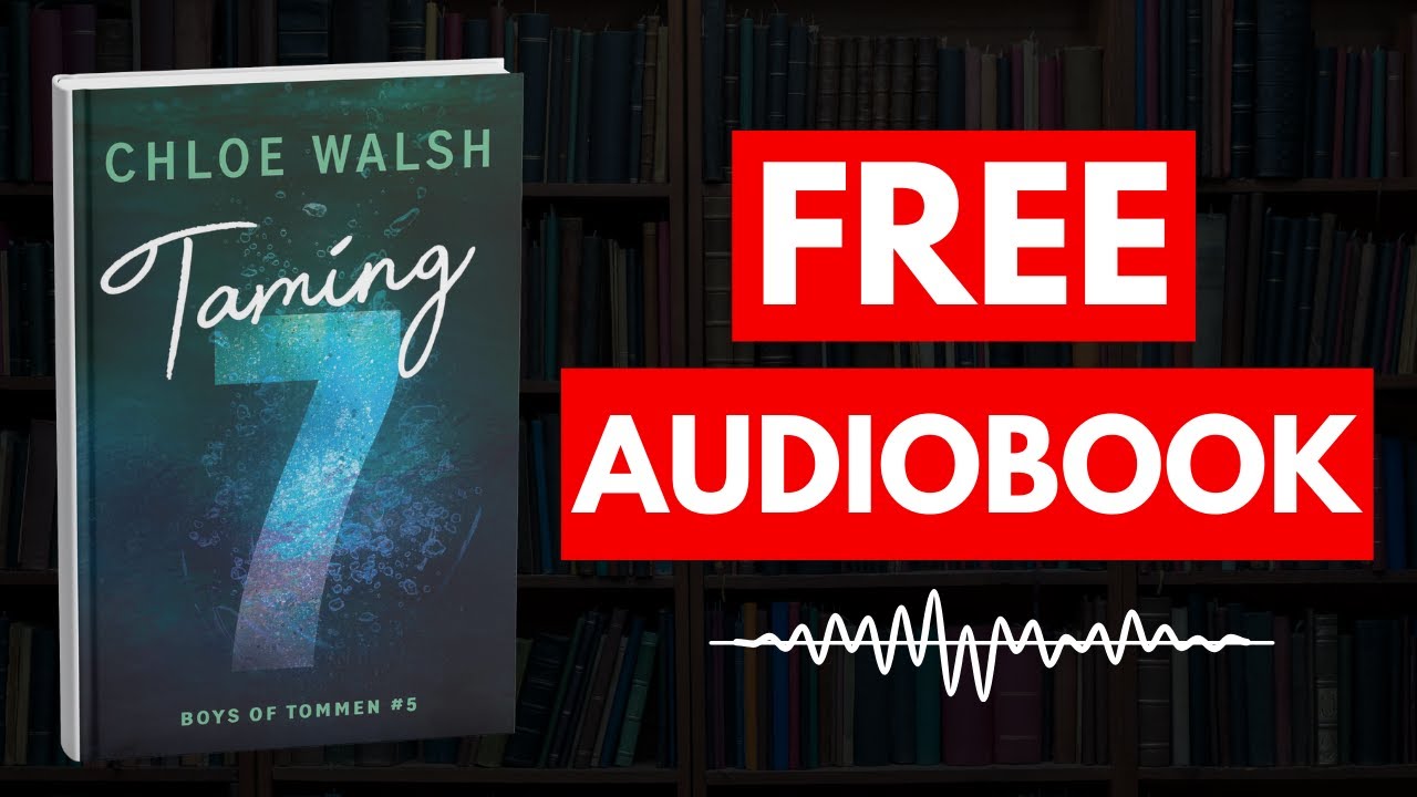 Taming 7 by Chloe Walsh [ Full Audiobook Free ]