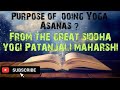 Why yoga asanas ? || According to the great sage Patanjali || Yoga sutra||