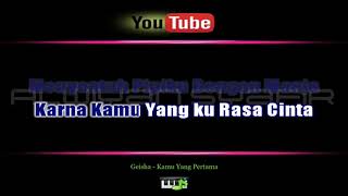Karaoke Geisha - Kamu Yang Pertama (with Lirik) - [Musik Karaoke]