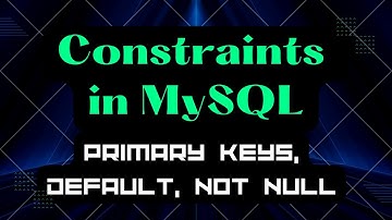Constraints in MySQL | Primary Keys, Default, Not Null | #mysql #primarykey