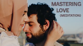 Calm In A Crazy World Chapter 4 - Mastering Love Meditation