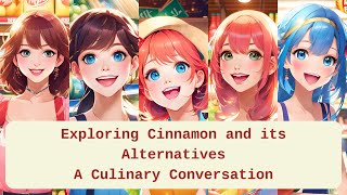 Exploring Cinnamon and its Alternatives: A Culinary Conversation screenshot 2