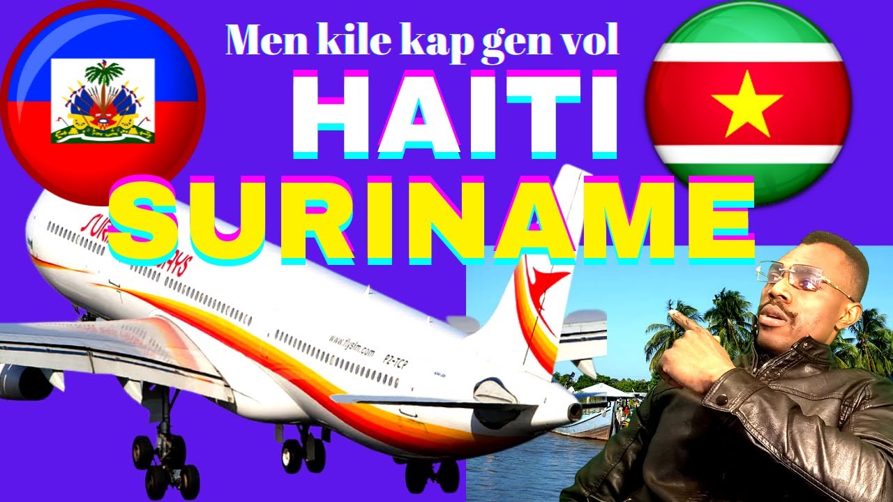 Bonne nouvelle men kile ap gen vol Suriname Haiti,Haiti suriname