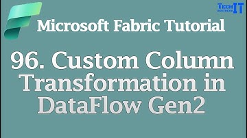 Custom Column Transformation in DataFlow Gen2 | Add New Columns with Expressions | Microsoft Fabric
