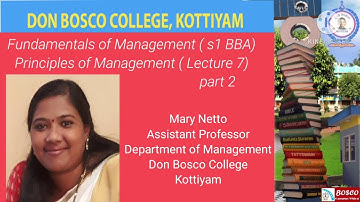 LECTURE 7- FUNDAMENTALS OF MANAGEMENT ( S1 BBA)PRINCIPLES  OF MANAGEMENT – PART 2