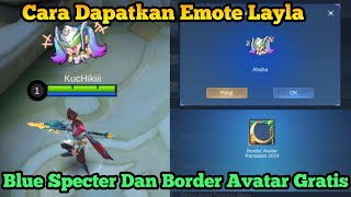 Cara Dapatkan Emote Layla Blue Specter Limited Dan Border Avatar Gratis Mobile Legends