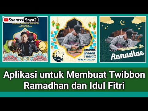 Aplikasi Untuk Membuat Twibbon Ramadhan dan Idul Fitri 2022/1443 Terbaru !