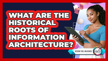What Are The Historical Roots Of Information Architecture? - Design Tool Unlocked