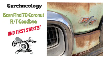Carchaeology: 1970 Coronet R/T Barn Find Goodbye and FIRST START!