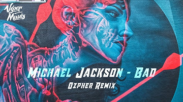 Michael Jackson - Bad (Ozpher Remix), (Officlal Viper Musics)
