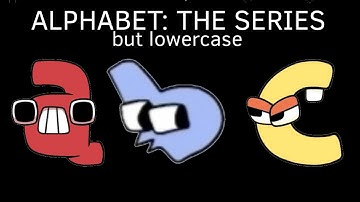 Lowercase Alphabet Lore (a-z) (Including Exclusive Clip) (4M VIEWS!!!)
