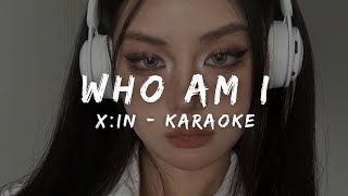 X:in (엑신) - Who Am I (Karaoke Lyrics)